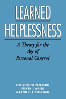 Learned Helplessness: A Theory for the Age of Personal Control 0195044673 Book Cover