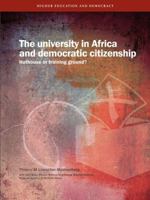 The University in Africa and Democratic Citizenship. Hothouse or Training Ground? 1920355677 Book Cover