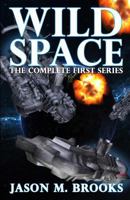 Wild Space: The Complete First Series 1548865478 Book Cover