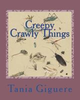 Creepy Crawly Things 1722044659 Book Cover