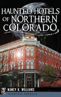 Haunted Hotels of Northern Colorado (Haunted America) 1626199337 Book Cover
