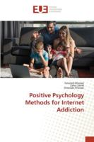 Positive Psychology Methods for Internet Addiction 3330879122 Book Cover