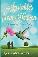 Sprinkles from Heaven: Stories of Serendipity 099147760X Book Cover