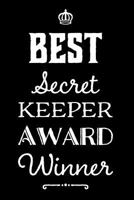 Best Secret Keeper Award: 110-Page Blank Lined Journal Funny Office Award Great For Coworker, Boss, Manager, Employee Gag Gift Idea 1797025546 Book Cover