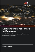 Convergenza regionale in Romania: il ruolo del capitale umano, del capitale sociale e delle industrie creative 6206132358 Book Cover