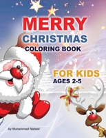 Merry Christmas Coloring Book for Kids Ages 2-5: Santa Claus, Christmas Tree, Hat, Candy, Socks, and much more | Simple Coloring Book for Toddlers (Nabeel Journals and Notebooks) 1670490823 Book Cover