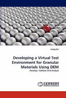 Developing a Virtual Test Environment for Granular Materials Using DEM: Develop, Validate and Analyse 3843362351 Book Cover