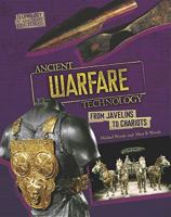 Ancient Warfare Technology: From Javelins to Chariots 0761365257 Book Cover