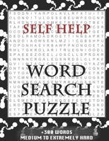 Self Help WORD SEARCH PUZZLE +300 WORDS Medium To Extremely Hard: AND MANY MORE OTHER TOPICS, With Solutions, 8x11' 80 Pages, All Ages : Kids 7-10, Solvable Word Search Puzzles, Seniors And Adults. 1650392931 Book Cover