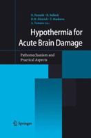 Hypothermia for Acute Brain Damage: Pathomechanism and Practical Aspects 4431210342 Book Cover