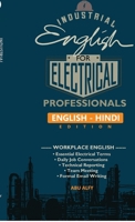 Industrial English for Electrical Professionals (English - Hindi Edition): Workplace English for Electrical Engineers, Electrical Technicians and Electricians B0GL1HWLGN Book Cover