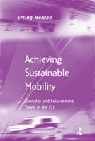 Achieving Sustainable Mobility: Everyday and Leisure-Time Travel in the Eu 1138254959 Book Cover