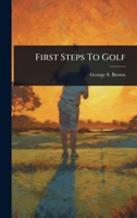 First Steps To Golf 102442068X Book Cover