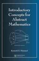 Introductory Concepts for Abstract Mathematics 1584881348 Book Cover