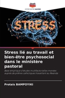 Stress lié au travail et bien-être psychosocial dans le ministère pastoral: Base empirique d'études multifactorielles menées auprès de prêtres catholiques travaillant au Rwanda (French Edition) 6208811074 Book Cover