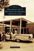 Oklahoma City's Mid-Century Modern Architecture 1540226832 Book Cover