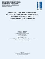 Investigating the Feasibility of Integrating Pavement Friction and Texture Depth Data in Modeling for Indot PMS 1622602595 Book Cover