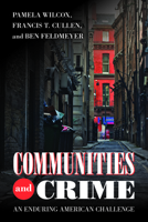 Communities and Crime: An Enduring American Challenge 1592139744 Book Cover