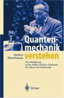 Quantenmechanik Verstehen: Eine Einfuhrung in Den Welle-Teilchen-Dualismus Fur Lehrer Und Studierende 3642627528 Book Cover
