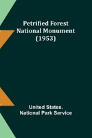 Petrified Forest National Monument 9357725067 Book Cover