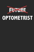 Future Optometrist: Optometry Graduation Jounral 1795684267 Book Cover