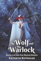 The Wolf and The Warlock: Book 2 of The White Witch Trilogy B0CNDCCYDM Book Cover