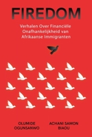 Firedom: Verhalen Over Financiële Onafhankelijkheid van Afrikaanse Immigranten 1088204325 Book Cover