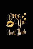 Love Ya, Heart Throb: Journal: Gift Ideas for Men with Sexy Nickname 1695335600 Book Cover