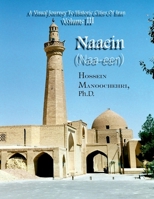 Naaein (Naa-een): A Visual Journey To Historic Cities Of Iran Volume III B09HG2S1KM Book Cover