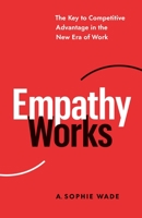 Empathy Works: Human-Centric Business Rules for Sustained Growth in the Future of Work 1774581515 Book Cover