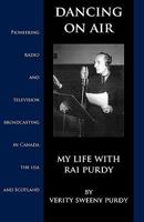 Dancing On Air: My Life With Rai Purdy 1896238076 Book Cover