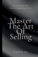 Master The Art Of Selling: Insider Principles from LVMH B0GDFZ5T82 Book Cover