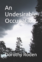 An Undesirable Occupation B08F6JZ4FY Book Cover