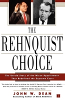 The Rehnquist Choice: The Untold Story of the Nixon Appointment That Redefined the Supreme Court 0743233204 Book Cover