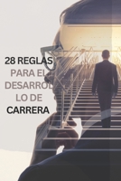 28 Reglas para el Desarrollo de Carrera B0F789V33X Book Cover