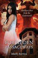 Forbidden Passageways: Abaddon's Rise from the Underworld 1977203000 Book Cover