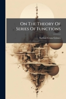 On The Theory Of Series Of Functions 1286156785 Book Cover