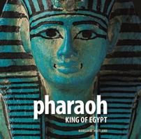 Pharaoh: King of Egypt 0714119989 Book Cover