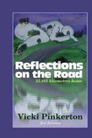 Reflections on the Road: 22,482 Kilometres Home 1544239777 Book Cover