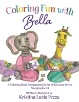 Coloring Fun with Bella: The Bella Lucia Series, Coloring Book A 1959959131 Book Cover