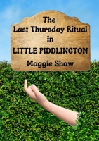The Last Thursday Ritual in Little Piddlington 1838131337 Book Cover