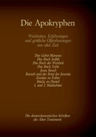 Die Apokryphen, die deuterokanonischen Schriften des Alten Testaments der Bibel: Gebet Manasses, Buch Judith, Buch der Weisheit, Buch Tobit, Jesus ... Daniel, 1. und 2. Makkabäer 374077259X Book Cover