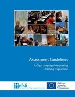 Assessment Guidelines for Sign Language Interpreting Training Programmes 9081306561 Book Cover