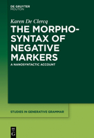 The Morphosyntax of Negative Markers: A Nanosyntactic Account 1501520067 Book Cover