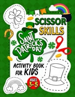 St. Patrick's Day Scissor Skills activity book for kids ages 3-5 B08XFL3Q9T Book Cover