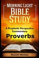 Proverbs: A Prophetic Perspective (Prophetic Perspective Commentary) B0DS8TRVDP Book Cover