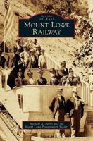 Mount Lowe Railway (CA) (Images of Rail) 0738547530 Book Cover