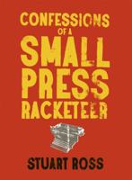 Confessions of a Small Press Racketeer 1895636655 Book Cover