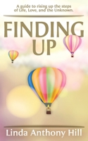 Finding UP: A guide to ascending the steps of Life, Love, and the Unknown 1733081429 Book Cover