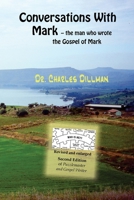 Conversations With Mark: -- the man who wrote the Gospel of Mark 1534743219 Book Cover
